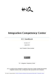 Integration Competency Center ICC Handbook Version[removed]April 2013 Antti Toivanen & Gibson Jotham