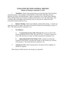 LITIGATION SECTION GENERAL MEETING Minutes of Meeting on September 21, [removed]Attendance: Proper notice having been given, the following Council members attended in person: Lance Salladay, Kendal McDevitt, Erika Birch, 