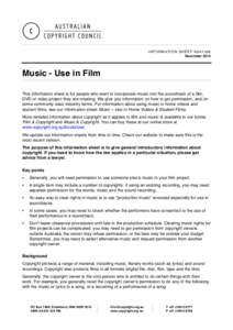 INFORMATION SHEET G047v08 December 2014 Music - Use in Film This information sheet is for people who want to incorporate music into the soundtrack of a film, DVD or video project they are creating. We give you informatio