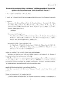 Appendix 1  Minutes of the First External Expert Panel Meeting to Review the Radioactive Material Leak Accident at the Hadron Experimental Facility of the J-PARC (Summary) 1. Time and Date: 10:00-16:35 on June 21, 2013 2