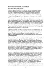 100 years of recording Scotland’s Treasured Places Lesley Ferguson, Head of RCAHMS Collections In 2008 the Royal Commission on the Ancient and Historical Monuments of Scotland (RCAHMS) celebrated 100 years of surveying