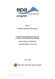 PART A INFORMATION FOR THE PUBLIC GUIDELINES FOR PREPARATION OF A PUBLIC ENVIRONMENTAL REPORT BONAPARTE GAS PIPELINE