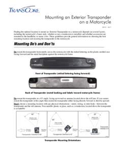 Mounting an Exterior Transponder on a Motorcycle[removed]Finding the optimal location to mount an Exterior Transponder on a motorcycle depends on several factors, including the motorcycle’s frame style, whether 