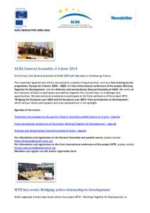 ALDA NEWSLETTER APRIL[removed]ALDA General Assembly, 4-6 June 2014 On 4-6 June, the General Assembly of ALDA 2014 will take place in Strasbourg, France. This important appointment will be connected to a variety of opportun