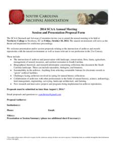 2014 SCAA Annual Meeting Session and Presentation Proposal Form The SCAA Outreach and Advocacy Committee invites you to attend the annual meeting to be held at Newberry College in Newberry, SC on Friday, October 10, 2014