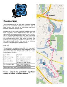 Aid Station  Course Map The course will start at the West end of Williams Square. Runners will head North on O’Connor, then turn right on Lake Carolyn, then turn left on Las Colinas, then cross