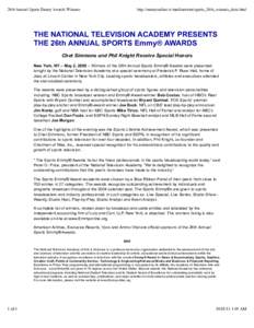 26th Annual Sports Emmy Awards Winners  http://emmyonline.tv/mediacenter/sports_26th_winners_data.html THE NATIONAL TELEVISION ACADEMY PRESENTS THE 26th ANNUAL SPORTS Emmy® AWARDS