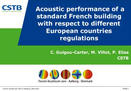 Acoustic performance of a standard French building with respect to different European countries regulations C. Guigou-Carter, M. Villot, P. Elias