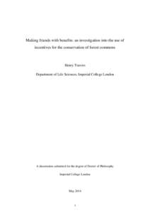 Making friends with benefits: an investigation into the use of incentives for the conservation of forest commons Henry Travers Department of Life Sciences, Imperial College London