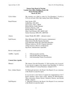 Approved June 15, 2011  March 30, 2011 Board Meeting Kansas State Board of Nursing Landon State Office Building, Room 106