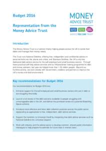 The Money Advice Trust is a national charity helping people across the UK to tackle their debts and manage their money wisely. The Trust runs National Debtline, offering free, independent and confidential advice on perso