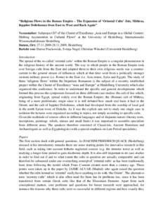 “Religious Flows in the Roman Empire – The Expansion of „Oriental Cults‟ (Isis, Mithras, Iuppiter Dolichenus) from East to West and Back Again” Veranstalter: Subproject D7 of the Cluster of Excellence „Asia a