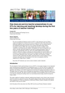 How does pre-service teacher preparedness to use ICTs for learning and teaching develop during the first two years of teacher training? Lincoln Gill Division of Learning and Teaching Services Charles Sturt University