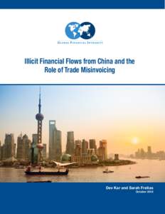 Illicit Financial Flows from China and the Role of Trade Misinvoicing Dev Kar and Sarah Freitas  October 2012