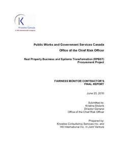 Public Works and Government Services Canada Office of the Chief Risk Officer Real Property Business and Systems Transformation (RPBST) Procurement Project  FAIRNESS MONITOR CONTRACTOR’S