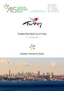 Timeless Cities Study Tour of Turkey 6 – 21 October 2015 Australian Intercultural Society  Timeless Cities Study Tour Itinerary