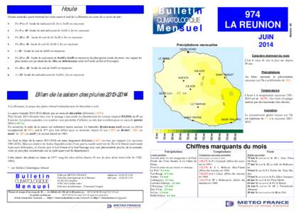 Houles australes ayant intéressé les côtes ouest et sud de La Réunion au cours de ce mois de juin : Du 1er au 3 : houle de sud-ouest de 3m à 3m50 en moyenne B Buulllleettiinn