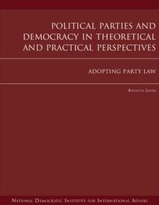 POLITICAL PARTIES AND DEMOCRACY IN THEORETICAL AND PRACTICAL PERSPECTIVES ADOPTING PARTY LAW  K ENNETH J ANDA