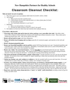 New Hampshire Partners for Healthy Schools  Classroom Cleanout Checklist: TIPS ON HOW TO GET STARTED: 1. Place three signs in your room labeled: KEEP, RECYCLE/GIVE AWAY, TOSS 2. Ask yourself: