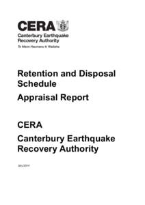 Retention and Disposal Schedule Appraisal Report CERA Canterbury Earthquake Recovery Authority