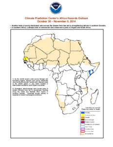 Climate Prediction Center’s Africa Hazards Outlook October 30 – November 5, 2014  Another week of poorly distributed rains across the Greater Horn has led to strengthening deficits in southern Somalia.  In sout