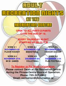 OPEN TO ALL PARTICIPANTS OVER THE AGE OF 18. EVERY THURSDAY NIGHT STARTING AT 06:30 P.M WEEK #1 NOVEMBER 6th