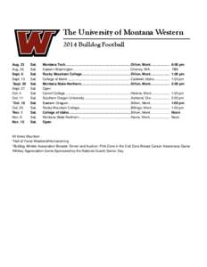 The University of Montana Western 2014 Bulldog Football Aug. 23 Aug. 30 Sept. 6 Sept. 13