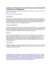 Incidence and Treatment of Local Site Recurrences Following RFA of Colorectal Liver Metastases. Nielsen K, van Tilborg AA, Meijerink MR, Macintosh MO, Zonderhuis BM, de Lange ES, Comans EF, Meijer S, van den Tol MP. Worl