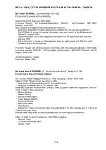 MEDAL (OAM) OF THE ORDER OF AUSTRALIA IN THE GENERAL DIVISION Mr Trevor FARRELL, Auchenflower Qld 4066 For service to people with a disability. National CEO, MS Australia, [removed]Executive Director, MS Australia Quee