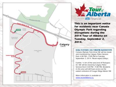 This is an important notice for residents near Canada Olympic Park regarding disruptions during the 2014 Tour of Alberta on Tuesday, September 2,