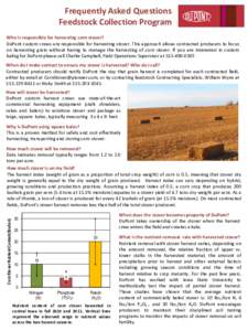 Frequently Asked Questions Feedstock Collection Program Who is responsible for harvesting corn stover? DuPont custom crews are responsible for harvesting stover. This approach allows contracted producers to focus on harv