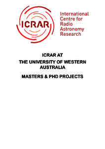 ICRAR at The University of Western Australia Masters & PhD Projects  Table of Contents