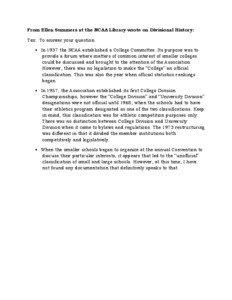 From Ellen Summers at the NCAA Library wrote on Divisional History: Tex: To answer your question. • In 1937 the NCAA established a College Committee. Its purpose was to