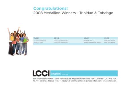 Congratulations! 2008 Medallion Winners - Trinidad & Tobabgo STUDENT  CENTRE