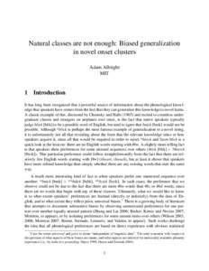 Natural classes are not enough: Biased generalization in novel onset clusters Adam Albright MIT  1