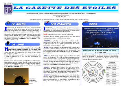 L A G A Z E T T E D E S E T O IL E S www-reims.fr Bulletin mensuel gratuit d’informations astronomiques édité par le Planétarium de la Ville de Reims. N° 148 - MAI 2010 Sauf mention contraire les heures sont donné