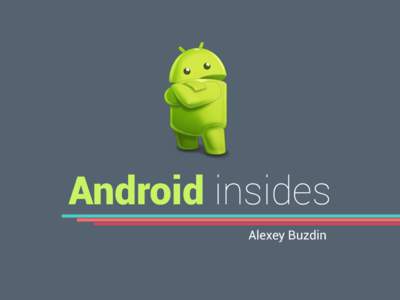 Android insides Alexey Buzdin {  Linux-based