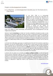 Projets et développement durable [+] La Réunion : un développement durable pour le Territoire de la Côte Ouest En juin 2011, l’AFD et la communauté d’agglomération du Territoire de la Côte Ouest, qui regroupe 