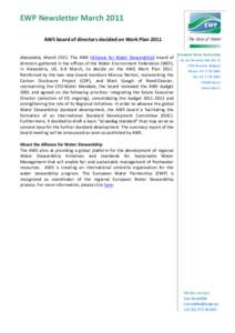 EWP Newsletter March 2011 AWS board of directors decided on Work Plan 2011 Alexandria, MarchThe AWS (Alliance for Water Stewardship) board of directors gathered in the offices of the Water Environment Federation (