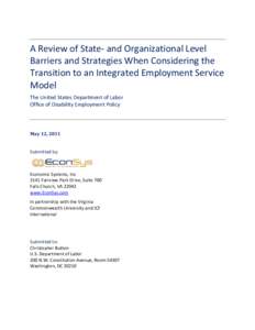 A Review of State- and Organizational Level Barriers and Strategies When Considering the Transition to an Integrated Employment Service Model The United States Department of Labor Office of Disability Employment Policy