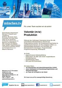 Für unser Team suchen wir ab sofort  Deutschlands erfolgreichster Metropol-TV-Sender sucht Verstärkung. Mit News, Boulevard, Sport,