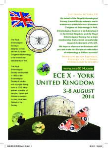 Invitation to York, UK On behalf of the Royal Entomological Society, I would like to extend a warm welcome to attend the next European Congress of Entomology in York.