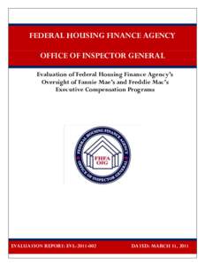 FEDERAL HOUSING FINANCE AGENCY OFFICE OF INSPECTOR GENERAL Evaluation of Federal Housing Finance Agency’s Oversight of Fannie Mae’s and Freddie Mac’s Executive Compensation Programs