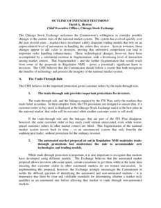 OUTLINE OF INTENDED TESTIMONY David A. Herron Chief Executive Officer, Chicago Stock Exchange The Chicago Stock Exchange welcomes the Commission’s willingness to consider possible changes to the current state of the na