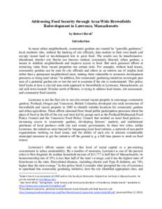 Addressing Food Security through Area-Wide Brownfields Redevelopment in Lawrence, Massachusetts by Robert Hersh1 Introduction In many urban neighborhoods, community gardens are created by “guerrilla gardeners,” local