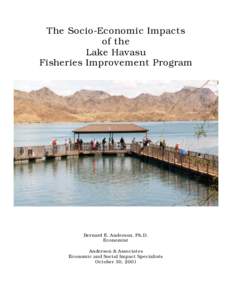 The Socio-Economic Impacts of the Lake Havasu Fisheries Improvement Program  Bernard E. Anderson, Ph.D.