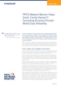 Case study  PRTG Network Monitor Helps Small, Family-Owned IT Consulting Business Provide World-Class Reliability