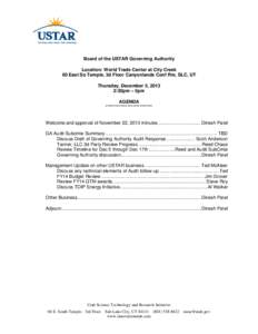 Board of the USTAR Governing Authority Location: World Trade Center at City Creek 60 East So Temple, 3d Floor Canyonlands Conf Rm, SLC, UT Thursday, December 5, 2013 2:30pm – 5pm AGENDA