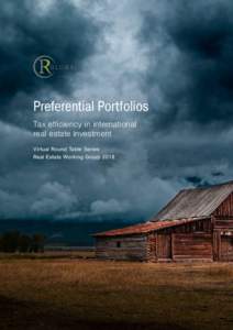 Preferential Portfolios Tax efficiency in international real estate investment Virtual Round Table Series Real Estate Working Group 2018
