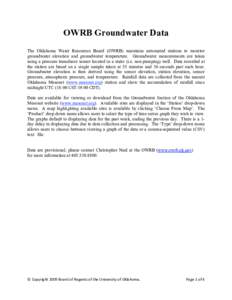 OWRB Groundwater Data The Oklahoma Water Resources Board (OWRB) maintains automated stations to monitor groundwater elevation and groundwater temperature. Groundwater measurements are taken using a pressure transducer se